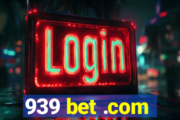 939 bet .com